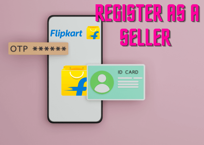 HOW TO START SELLING ON FLIPKART