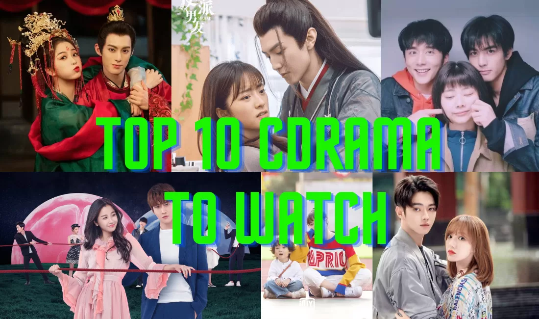 Best Top 10 Cdrama To Watch