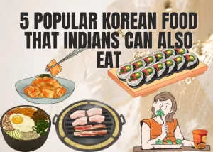 5 Popular Korean Food That Indians Can Also Eat