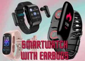 Smartwatch With Earbuds