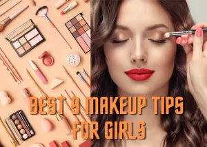 best 9 Makeup Tips For Girls