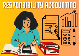 Responsibility Accounting