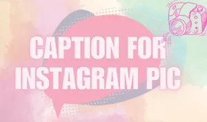 Caption for Instagram Pic